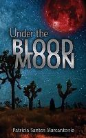 Under the Blood Moon - Patricia Santos Marcantonio - cover