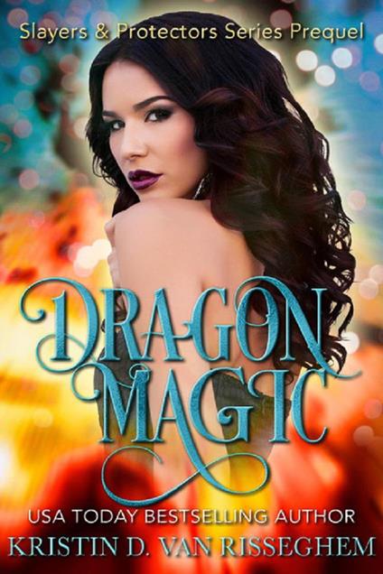 Dragon Magic - Kristin D. Van Risseghem - ebook