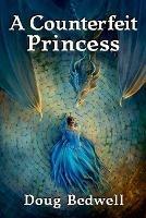 A Counterfeit Princess - Doug Bedwell - cover