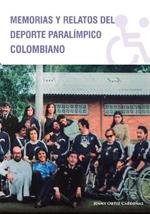 Memorias y Relatos del Deporte Paralimpico Colombiano