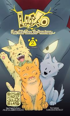 Luxo 2: Una Vida Llena de Aventuras: El Pasado - Julieta Ladino Forero - cover