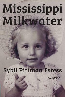Mississippi Milkwater - Sybil Pittman Estess - cover