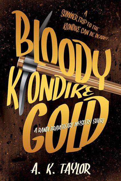 Bloody Klondike Gold - A.K. Taylor - ebook