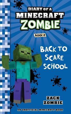 Diary of a Minecraft Zombie Book 8: Back to Scare School - Zack Zombie - cover