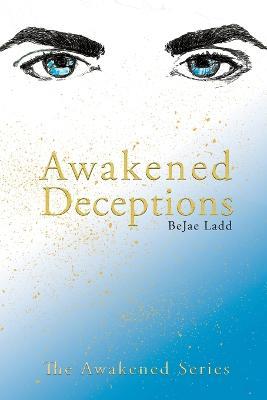 Awakened Deceptions - Bejae Ladd - cover
