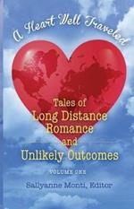 A Heart Well Traveled: Tales of Long Distance Romance and Unlikely Outcomes