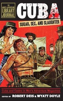 Cuba: Sugar, Sex, and Slaughter - cover
