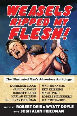 Weasels Ripped My Flesh!: The Illustrated Men's Adventure Anthology - cover