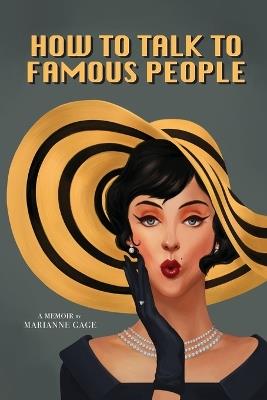 How to Talk to Famous People - Marianne Gage - cover