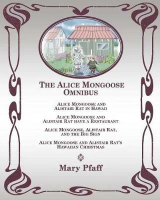 The Alice Mongoose Omnibus - Mary Pfaff - cover