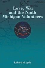 Love, War and the Ninth Michigan Volunteers