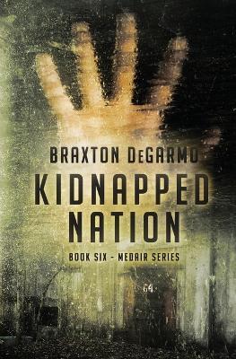 Kidnapped Nation - Braxton Degarmo - cover
