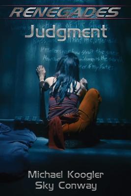 Renegades: Judgment - Michael Koogler,Sky Conway - cover