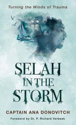 Selah in the Storm: Turning the Winds of Trauma - Captain Ana Donovitch - cover