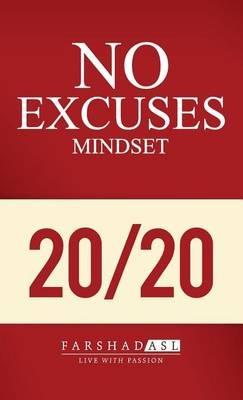 The "No Excuses" Mindset: A Life of Purpose, Passion, and Clarity - Farshad Asl - cover
