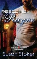 Rescuing Rayne - Susan Stoker - cover
