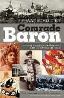 Comrade Baron: A Journey Through the Vanishing World of the Transylvanian Aristocracy - Jaap Scholten - cover