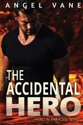 The Accidental Hero - Angel Vane - cover