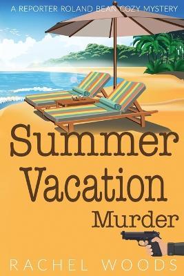 Summer Vacation Murder - Rachel Woods - cover