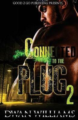 Connected to the plug 2 - Dwan Williams - cover