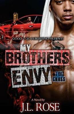 My Brother's Envy: The Cross - John L Rose - cover