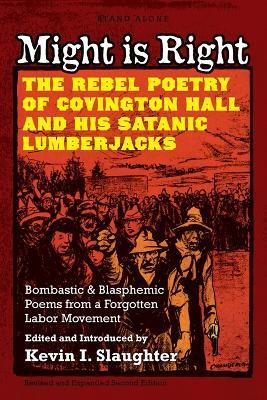 Might is Right: The Rebel Poetry of Covington Hall and His Satanic Lumberjacks - Covington Hall - cover