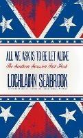 All We Ask is to be Let Alone: The Southern Secession Fact Book