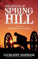 The Battle of Spring Hill: Recollections of Confederate and Union Soldiers