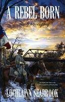 A Rebel Born: The Screenplay - Lochlainn Seabrook - cover