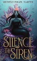 Silence the Siren: Book Two of the Beast Hunters - Michele Israel Harper - cover