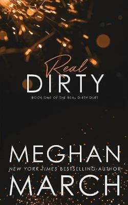 Real Dirty - Meghan March - cover