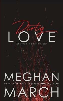 Dirty Love - Meghan March - cover