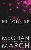Dirty Billionaire - Meghan March - cover