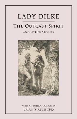 The Outcast Spirit: And Other Stories - Lady Dilke - cover