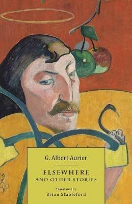 Elsewhere and Other Stories - G Albert Aurier,Gabriel-Albert Aurier - cover