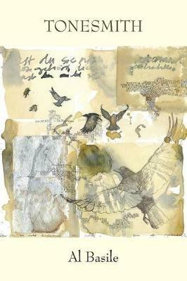 Tonesmith: One Hundred Poems, 2012-2016 - Al Basile - cover