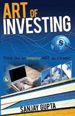 Art of Investing: Think like an investor NOT as a trader