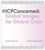 #ICP Concerned: Global Images for Global Crisis: Global Images for Global Crisis