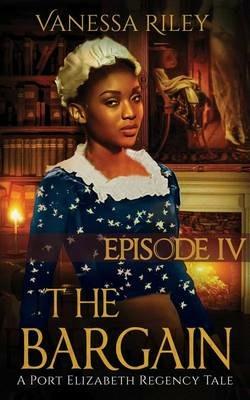 The Bargain: Season One, Episode IV - Vanessa Riley - cover