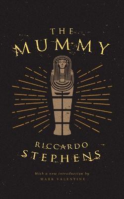 The Mummy (Valancourt 20th Century Classics) - Riccardo Stephens,Mark Valentine - cover