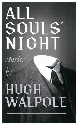 All Souls' Night (Valancourt 20th Century Classics) - Hugh Walpole - cover