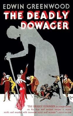The Deadly Dowager (Valancourt 20th Century Classics) - Edwin Greenwood - cover