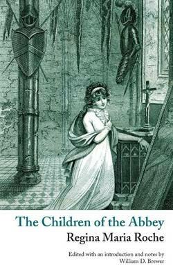 The Children of the Abbey (Valancourt Classics) - Regina Maria Roche - cover