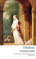 Ethelinde, or, The Recluse of the Lake - Charlotte Turner Smith,Charlotte Smith - cover