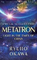 Libro in inglese Spiritual Messages from Metatron - Light in the Times of Crisis  - Ryuho Okawa