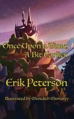 Once Upon a Time, A Bit Earlier - Erik Peterson - cover