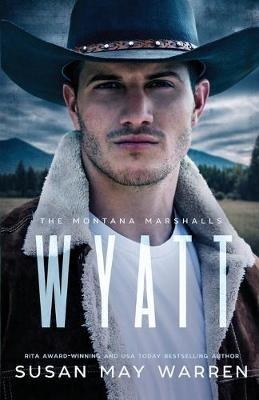 Wyatt: The Montana Marshalls, Book Four (Series) - Susan May Warren - cover