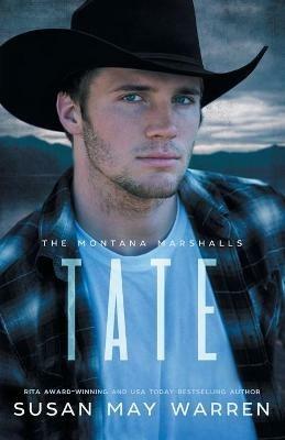 Tate: The Montana Marshalls - An Inspirational Romantic Suspense Family Series - Susan May Warren - cover