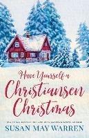 Have Yourself a Christiansen Christmas: A holiday story from your favorite small town family - Susan May Warren - cover