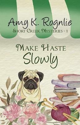 Make Haste Slowly - Amy K Rognlie - cover